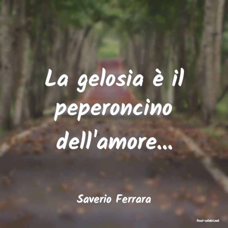 frasi di  Saverio Ferrara
