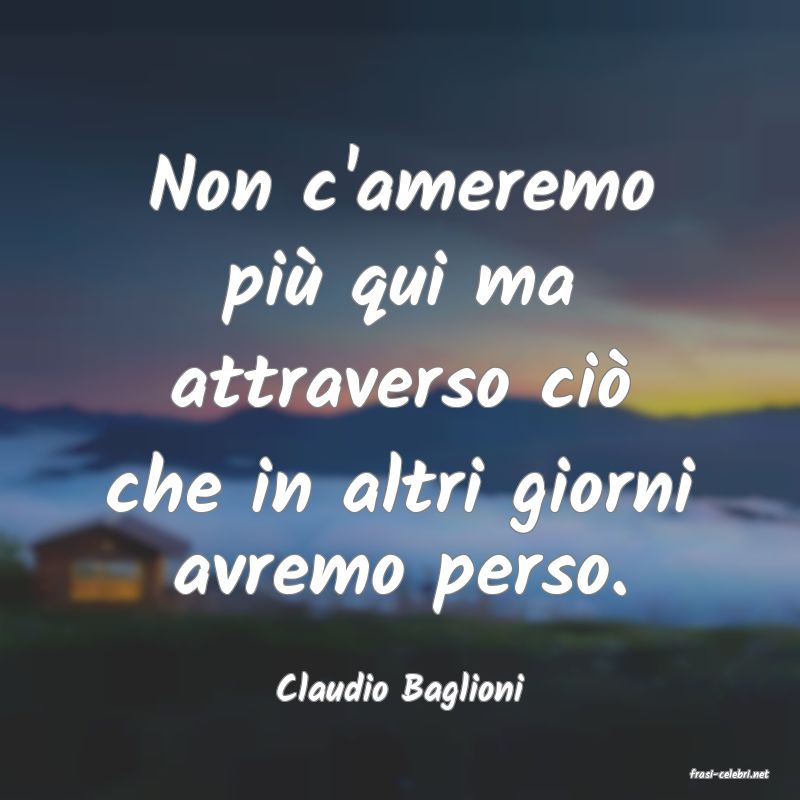 frasi di  Claudio Baglioni
