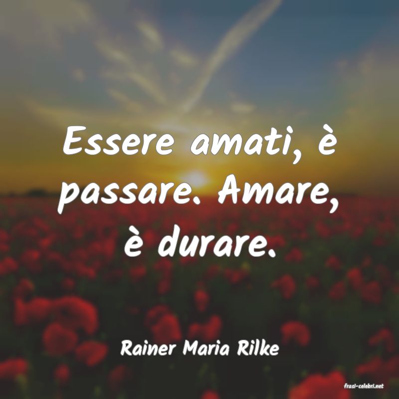 frasi di  Rainer Maria Rilke

