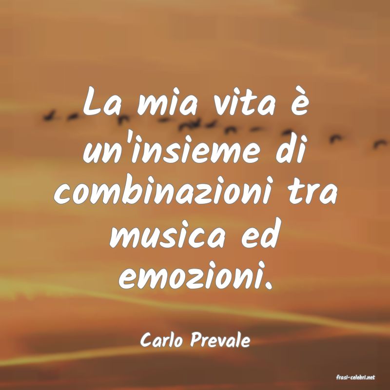 frasi di  Carlo Prevale
