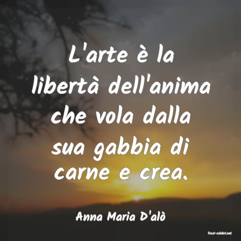 frasi di Anna Maria D'al