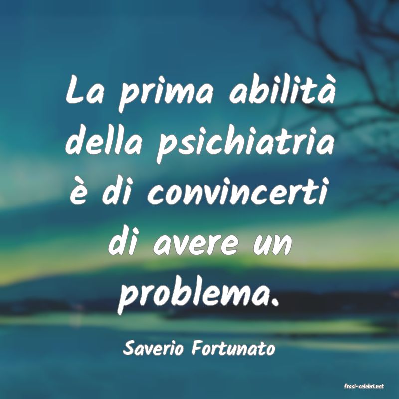 frasi di  Saverio Fortunato
