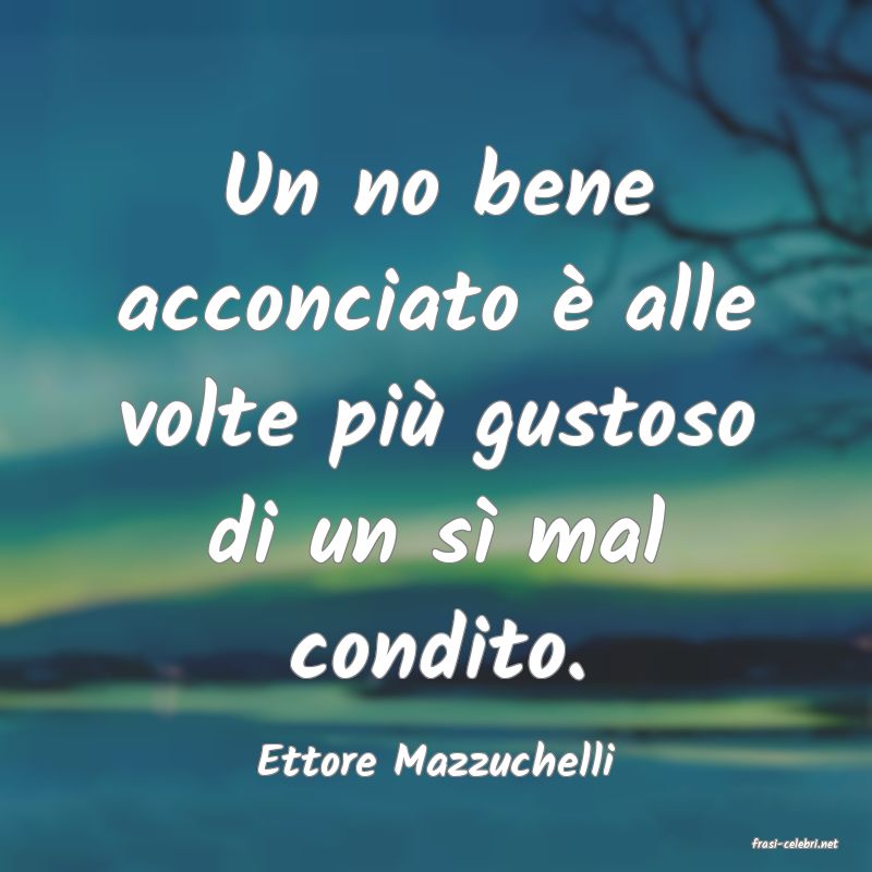frasi di  Ettore Mazzuchelli

