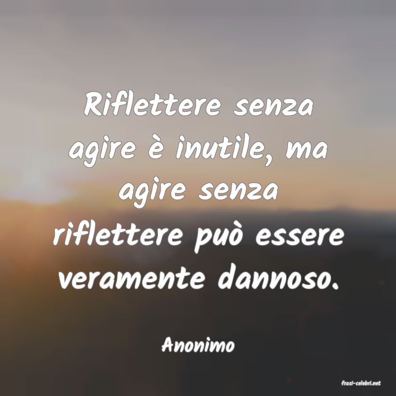 frasi di  Anonimo
