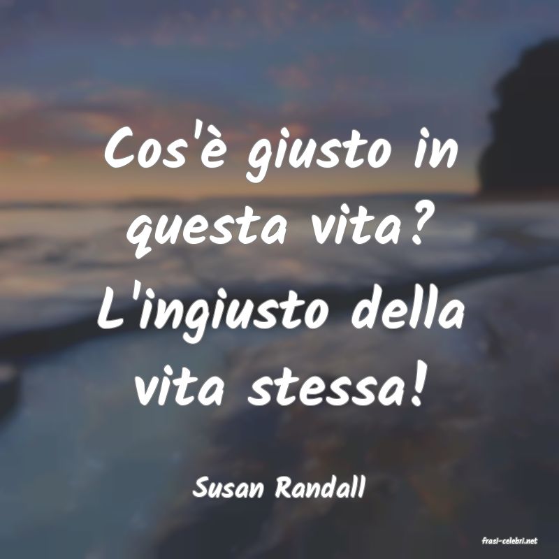 frasi di  Susan Randall

