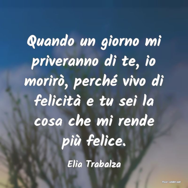 frasi di  Elia Trabalza

