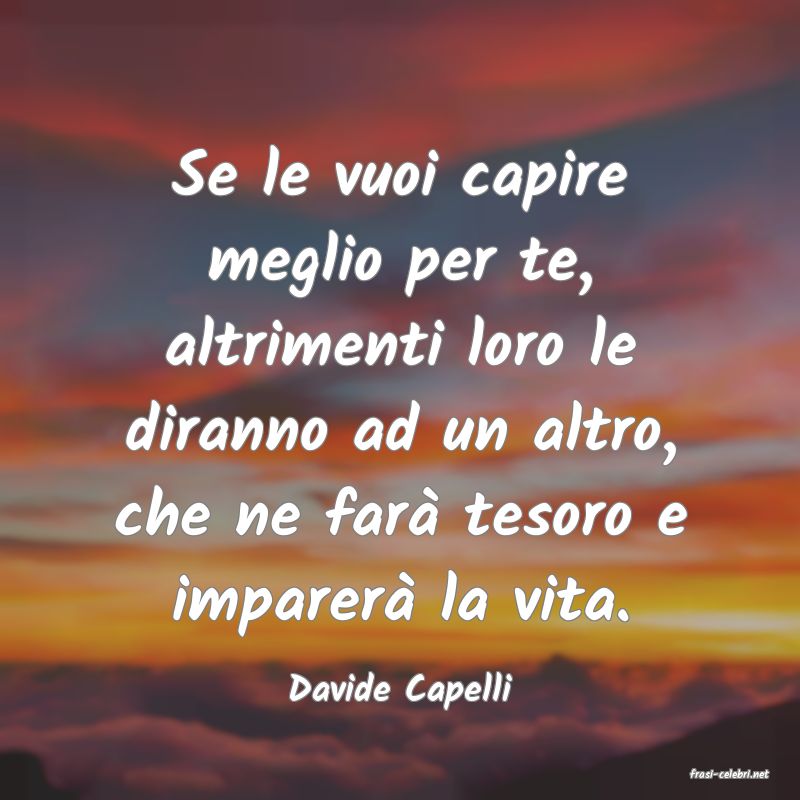 frasi di  Davide Capelli
