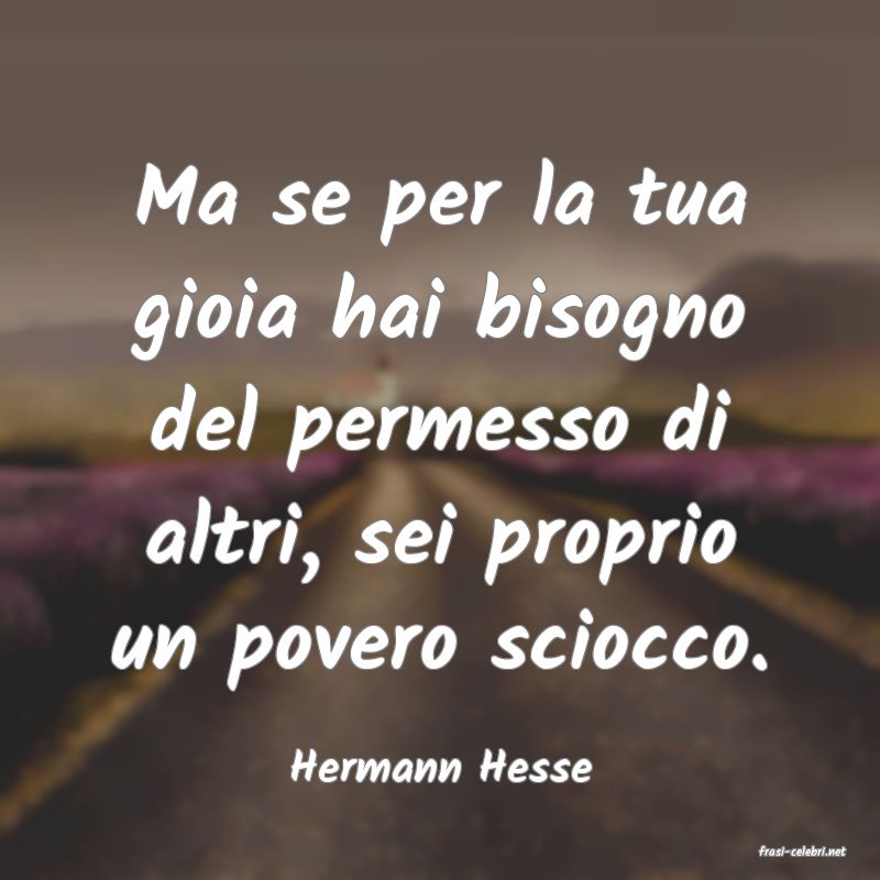 frasi di  Hermann Hesse
