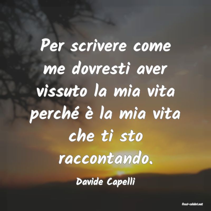 frasi di  Davide Capelli
