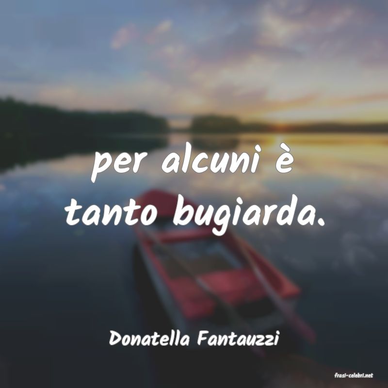 frasi di  Donatella Fantauzzi
