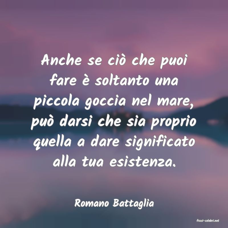 frasi di Romano Battaglia