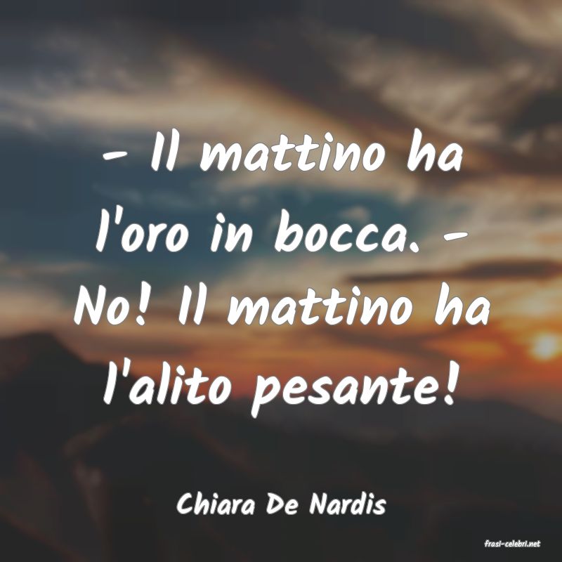 frasi di Chiara De Nardis
