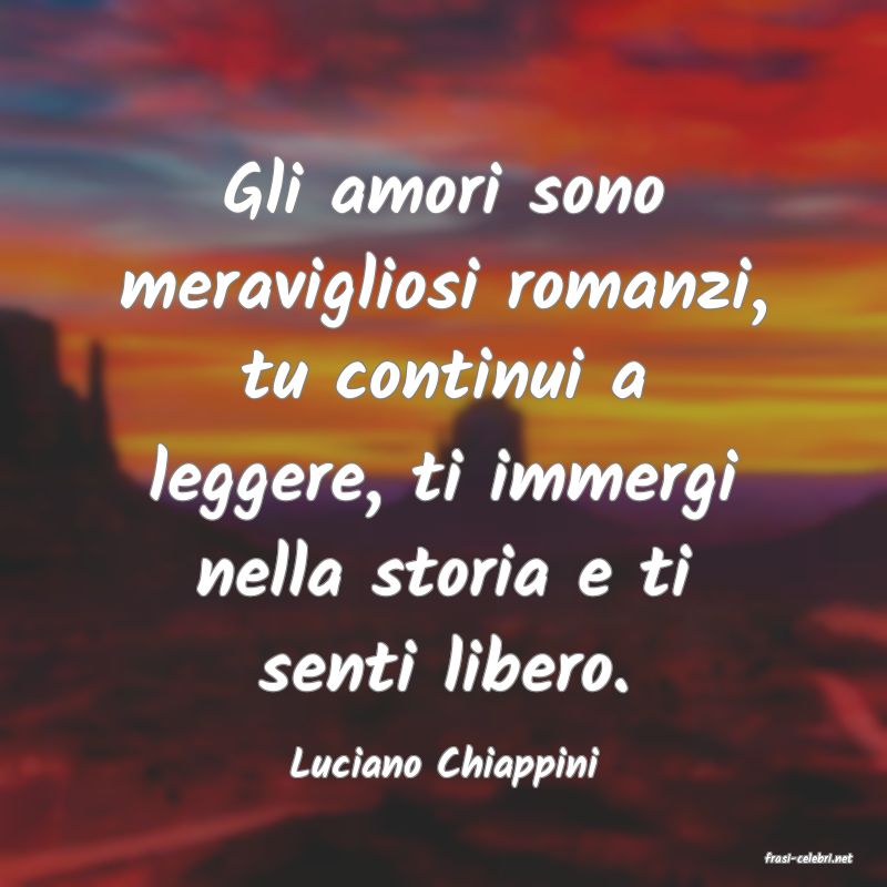 frasi di  Luciano Chiappini
