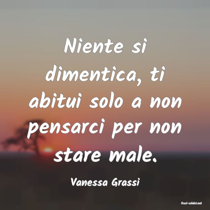 frasi di  Vanessa Grassi
