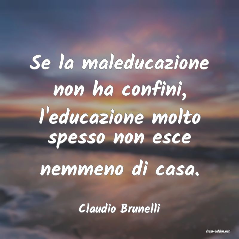 frasi di  Claudio Brunelli
