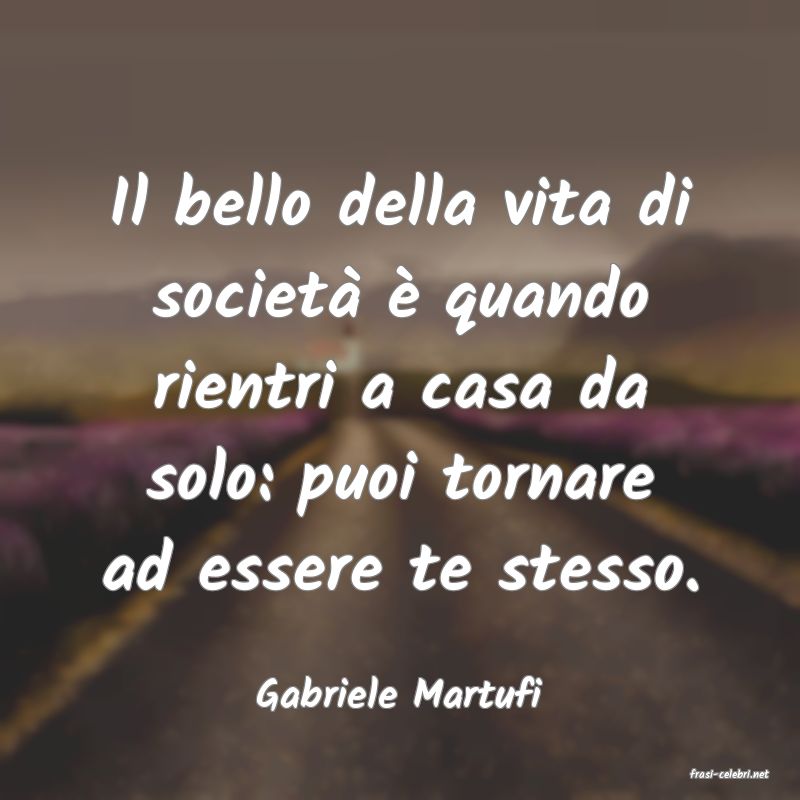 frasi di  Gabriele Martufi
