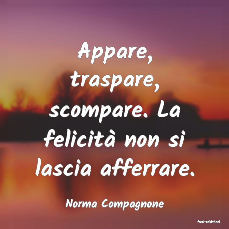 frasi di Norma Compagnone