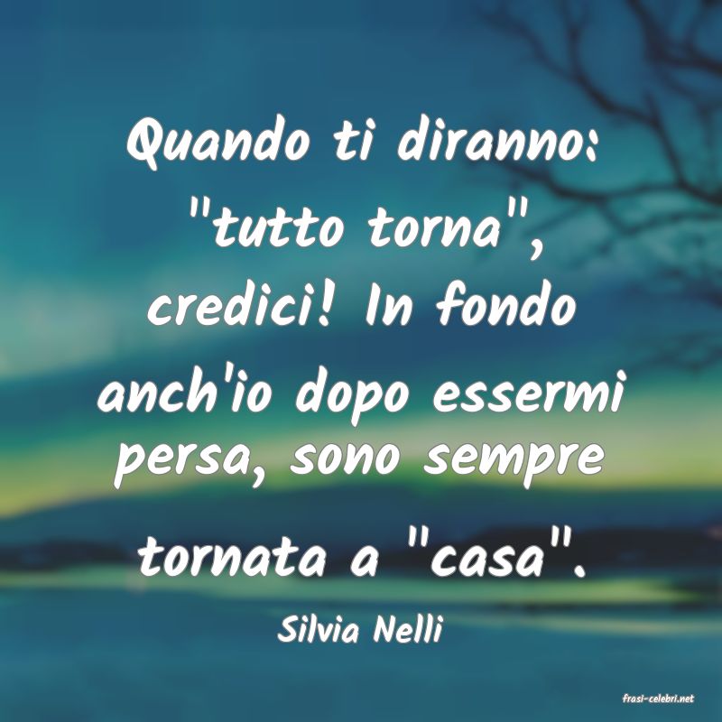 frasi di  Silvia Nelli
