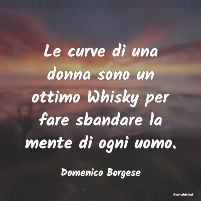 frasi di  Domenico Borgese
