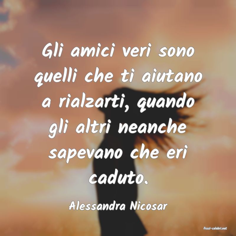 frasi di  Alessandra Nicosar
