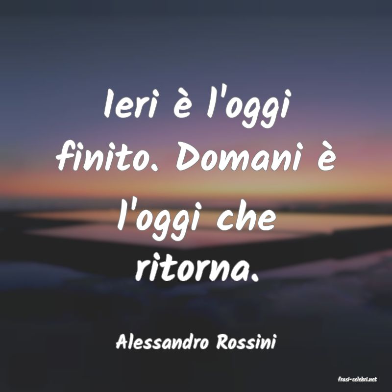 frasi di  Alessandro Rossini
