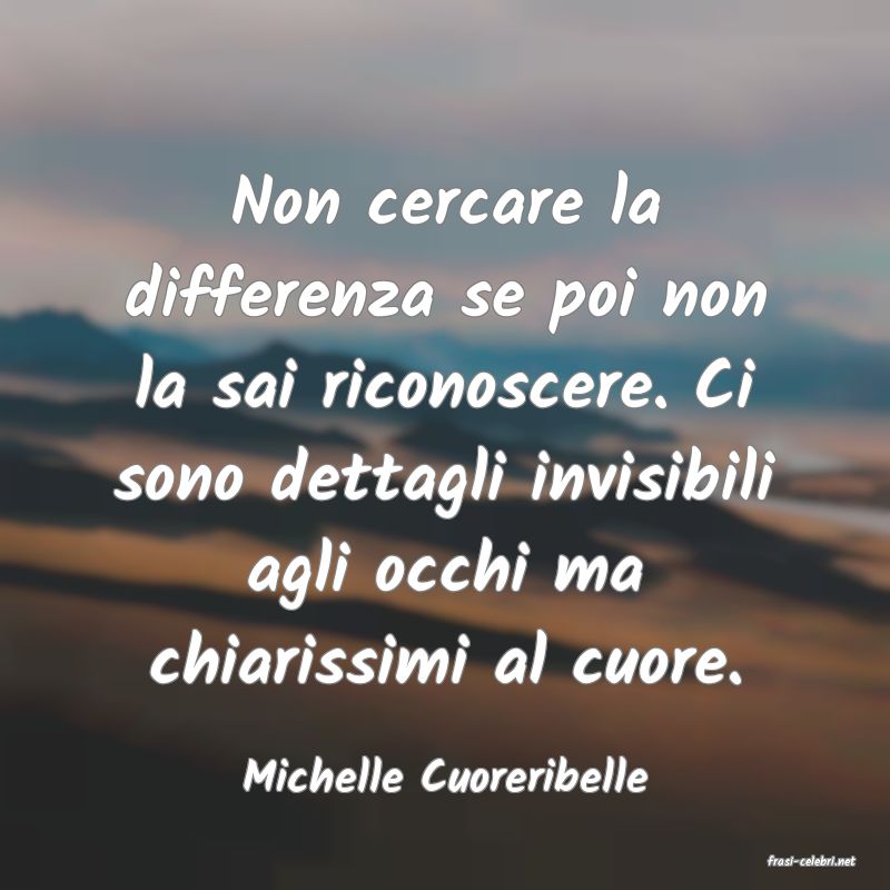frasi di  Michelle Cuoreribelle

