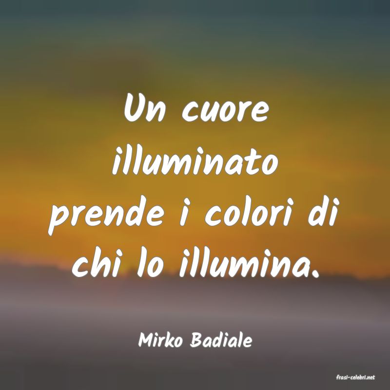 frasi di  Mirko Badiale
