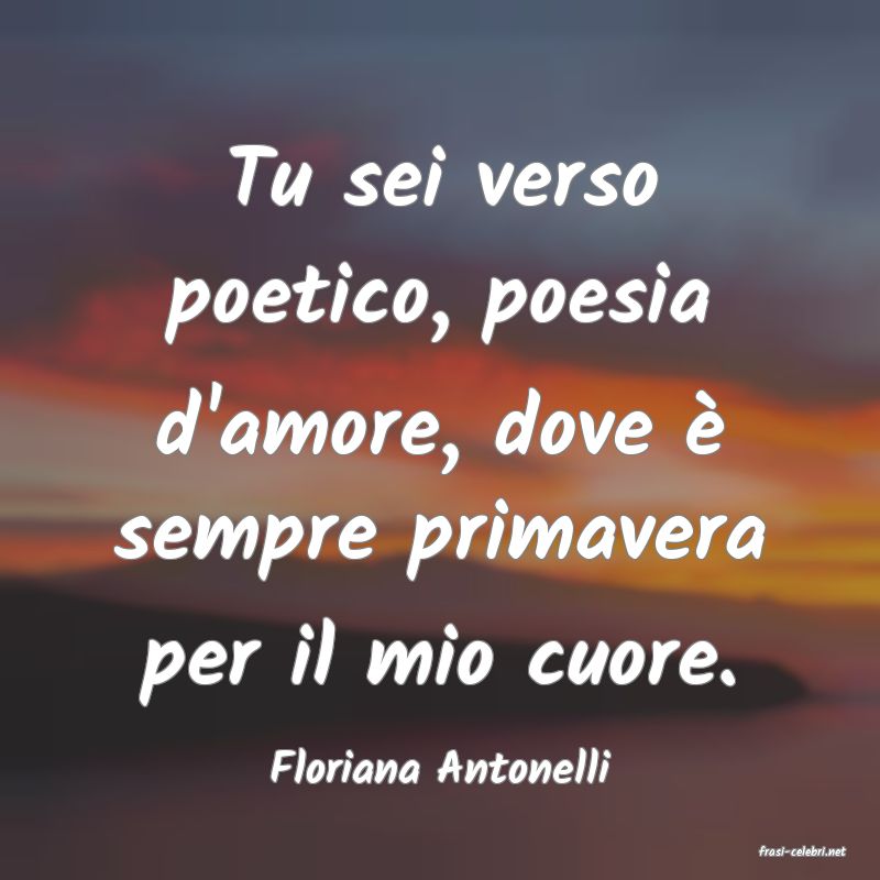 frasi di  Floriana Antonelli
