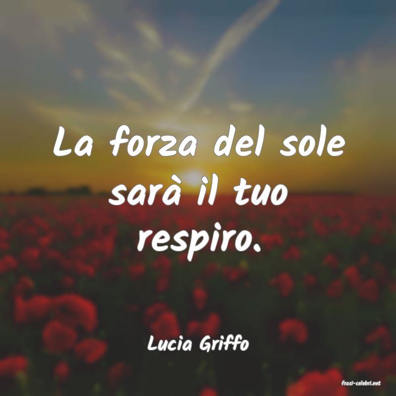 frasi di  Lucia Griffo
