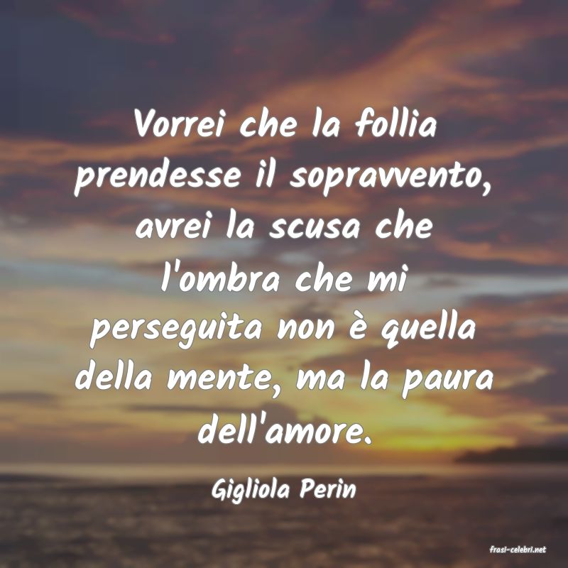 frasi di  Gigliola Perin
