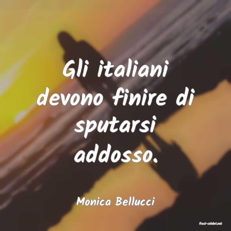 frasi di  Monica Bellucci
