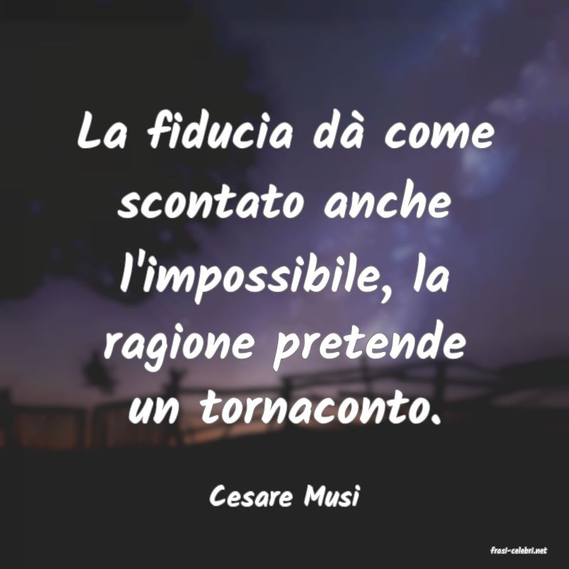 frasi di  Cesare Musi
