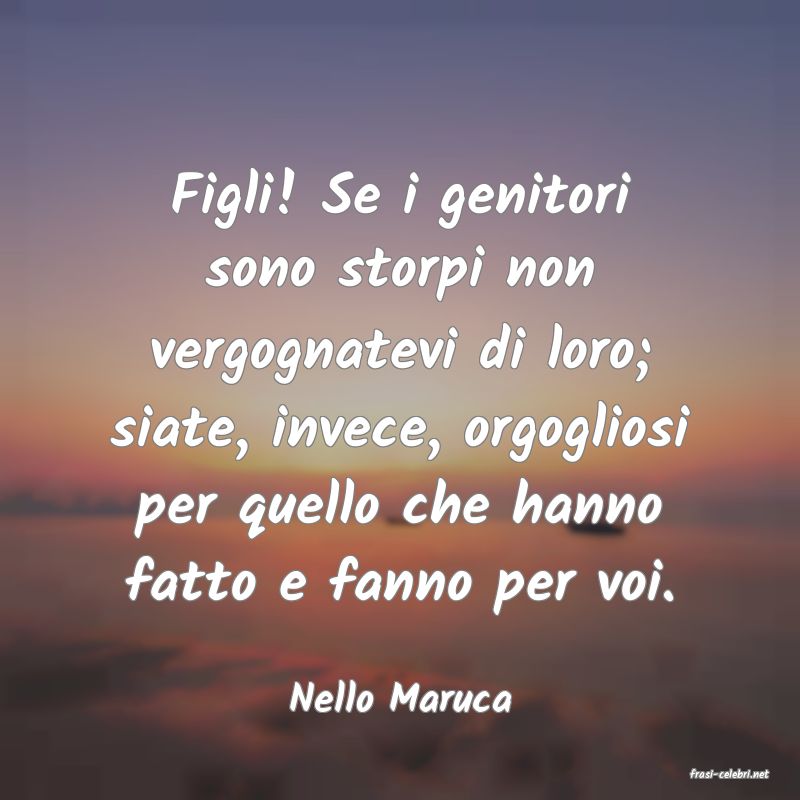 frasi di  Nello Maruca
