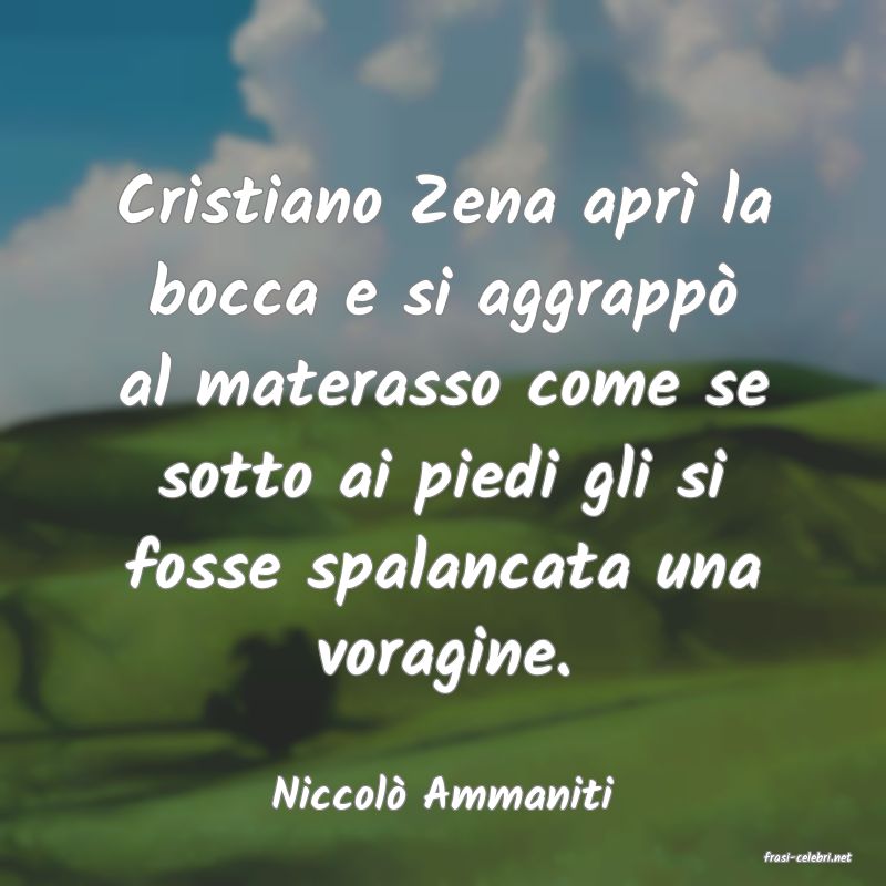 frasi di Niccol� Ammaniti