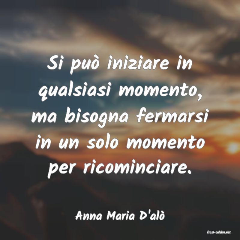frasi di Anna Maria D'al