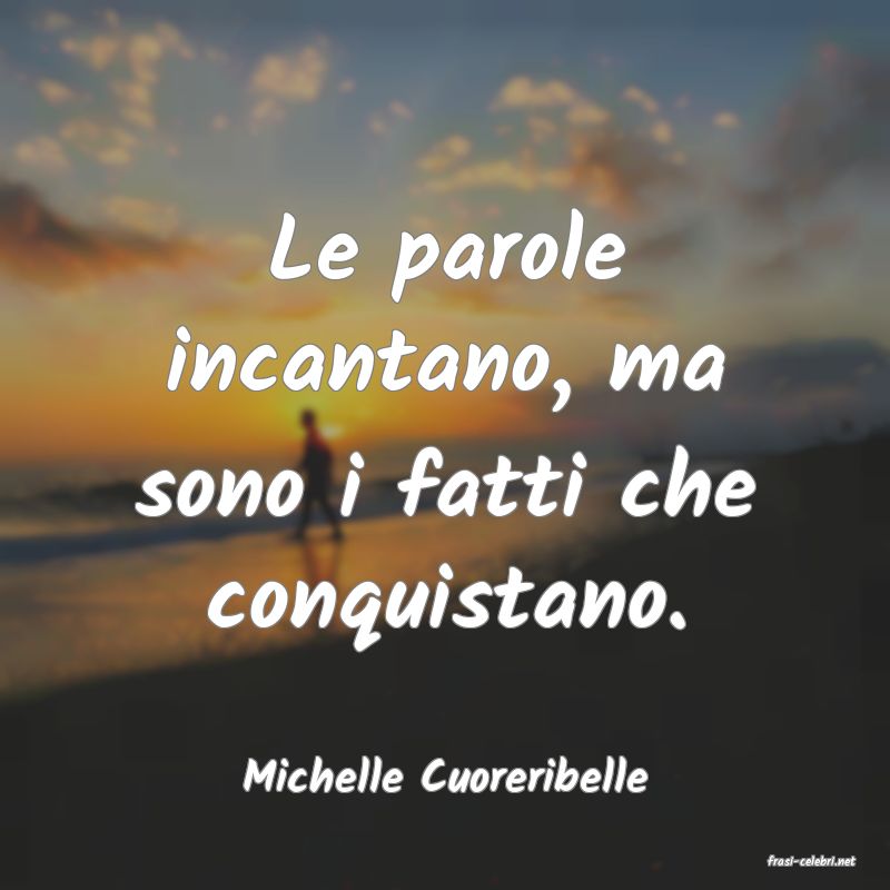 frasi di  Michelle Cuoreribelle
