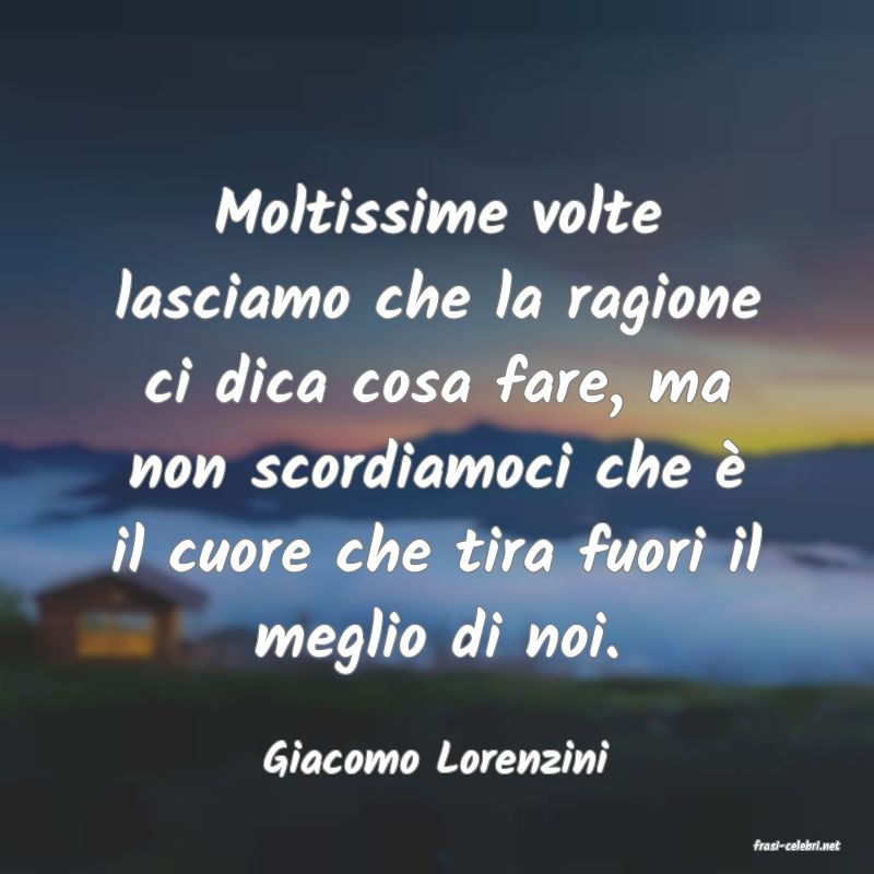 frasi di  Giacomo Lorenzini
