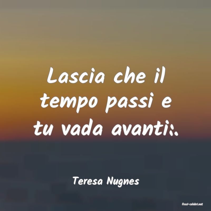 frasi di  Teresa Nugnes

