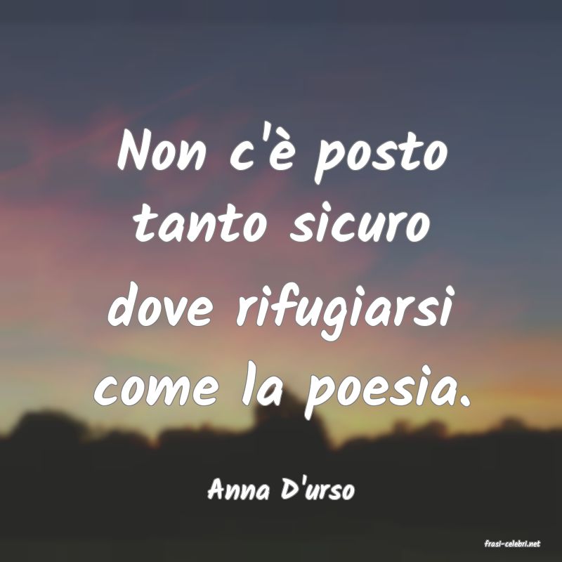 frasi di  Anna D'urso
