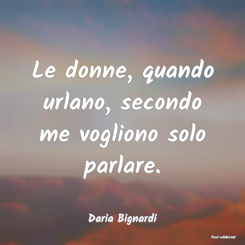 frasi di Daria Bignardi