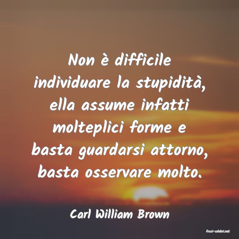 frasi di Carl William Brown