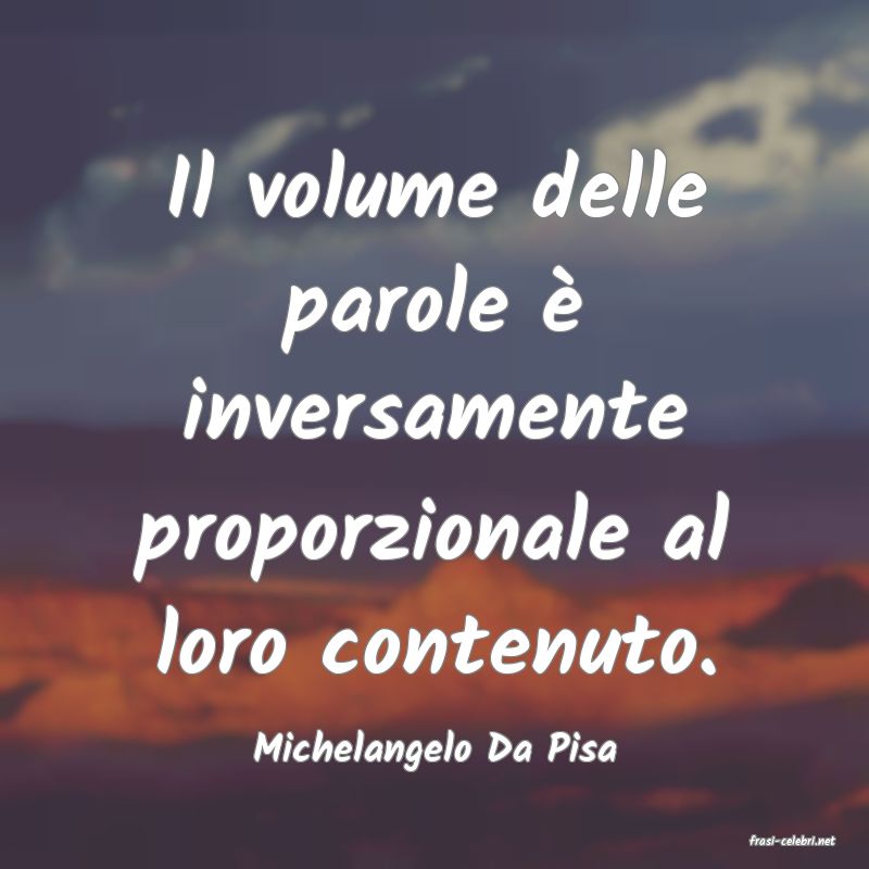 frasi di  Michelangelo Da Pisa
