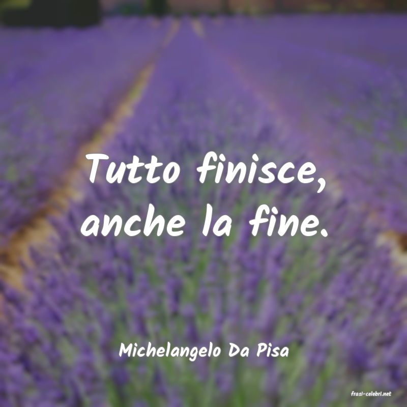 frasi di  Michelangelo Da Pisa
