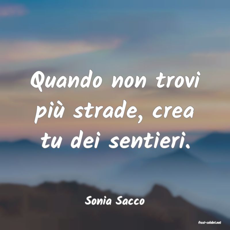 frasi di  Sonia Sacco

