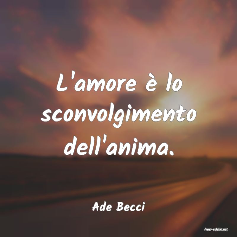 frasi di  Ade Becci
