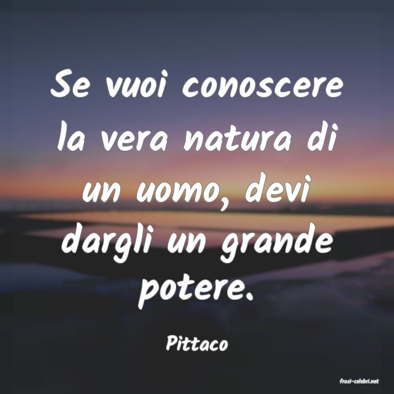 frasi di  Pittaco
