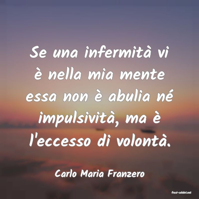 frasi di  Carlo Maria Franzero
