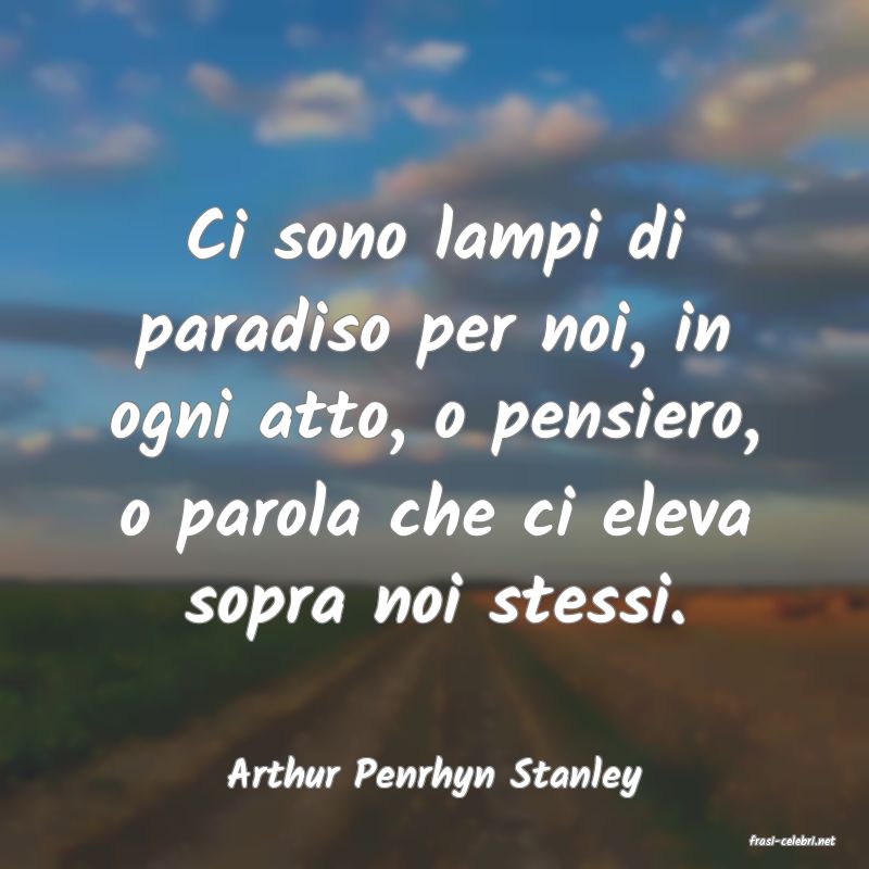 frasi di Arthur Penrhyn Stanley