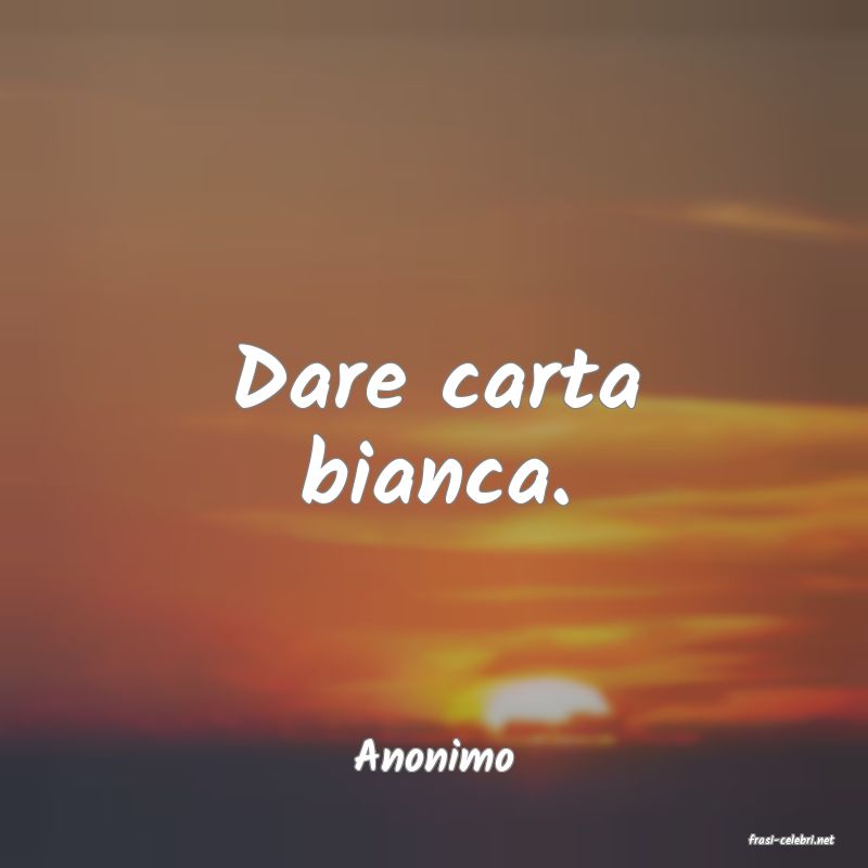 frasi di  Anonimo
