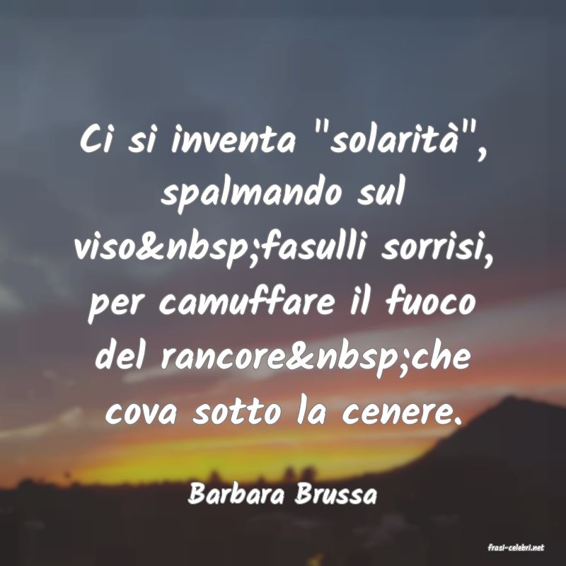 frasi di  Barbara Brussa

